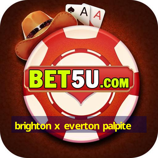 brighton x everton palpite